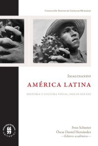 cover of the book Imaginando América Latina: historia y cultura visual, siglos XIX-XXI