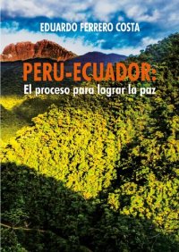 cover of the book Perú-Ecuador: el proceso para lograr la paz