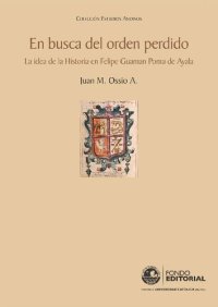 cover of the book En busca del orden perdido : la idea de la historia en Felipe Guaman Poma de Ayala