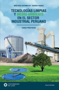 cover of the book Tecnologías limpias y medio ambiente en el sector industrial peruano. Casos prácticos