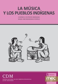 cover of the book La música y los pueblos indígenas = La música e os povos indígenas = Music and indigenous peoples