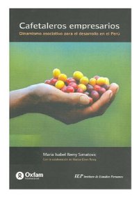 cover of the book Cafetaleros empresarios : dinamismo asociativo para el desarrollo en el Perú