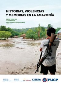 cover of the book Historias, violencias y memoria en la Amazonía