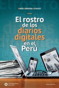 cover of the book El rostro de los periódicos digitales en el Perú