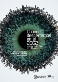 cover of the book Cuando despertemos en el 2062. Visiones del Perú en 50 años