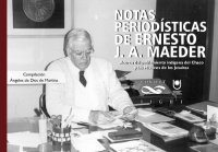 cover of the book Notas periodísticas de Ernesto J. A. Maeder : acerca del poblamiento indígena del Chaco y las Misiones de los Jesuitas