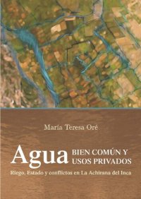 cover of the book Agua : bien común y usos privados