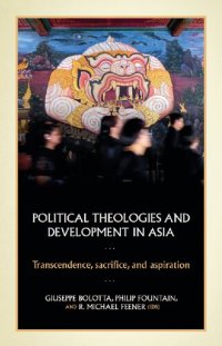 cover of the book Political theologies and development in Asia: Transcendence, sacrifice, and aspiration