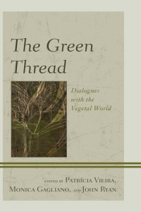 cover of the book The Green Thread: Dialogues with the Vegetal World