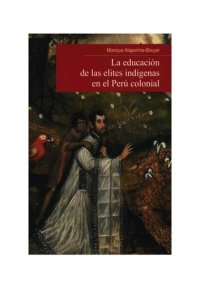 cover of the book La educación de las elites indígenas en el Perú colonial