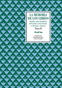 cover of the book La memoria de los libros : estudios sobre la historia del escrito y de la lectura en Europa y América