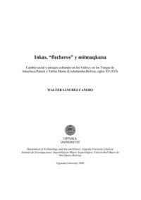 cover of the book Inkas, "flecheros" y mitmaqkuna : cambio social y paisajes culturales en los Valles y en los Yungas de Inkachaca/Paracti y Tablas Monte (Cochabamba-Bolivia, siglos XV-XVI)