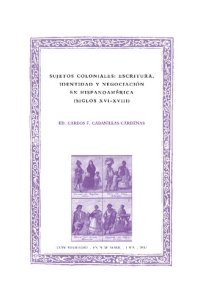 cover of the book Sujetos coloniales : escritura, identidad y negociación en Hispanoamérica (siglos XVI-XVIII)