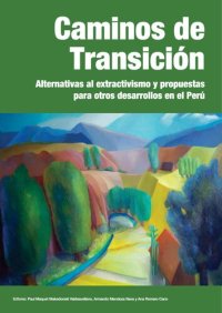 cover of the book Caminos de transición : alternativas al extractivismo y propuestas para otros desarrollos en el Perú