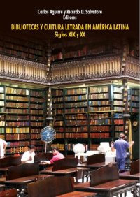 cover of the book Bibliotecas y cultura letrada en América Latina. Siglos XIX y XX