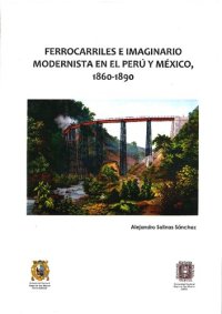 cover of the book Ferrocarriles e imaginario modernista en el Perú y México, 1860-1890