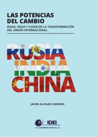 cover of the book Las potencias del cambio: Rusia, India y China en la transformación del orden internacional