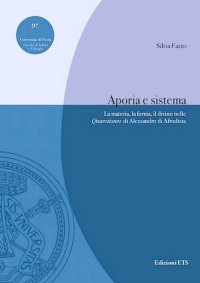 cover of the book Aporia e sistema. La materia, la forma, il divino nelle Quaestiones di Alessandro di Afrodisia