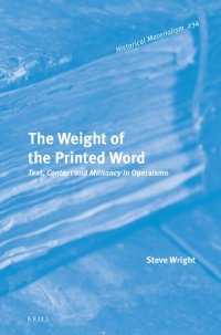 cover of the book The Weight of the Printed Word: Text, Context and Militancy in Operaismo