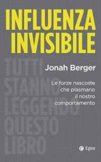 cover of the book Influenza invisibile. Le forze nascoste che plasmano il nostro comportamento