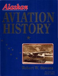 cover of the book Alaskan Aviation History, Vol. 2: 1929-1930