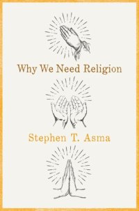 cover of the book Why We Need Religion