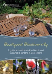 cover of the book Backyard Biodiversity A guide to creating wildlife-friendly and sustainable gardens in Boroondara