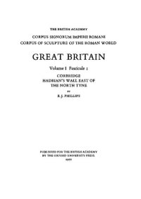 cover of the book Corpus signorum imperii Romani = Corpus of Sculpture of the Roman World. Great Britain, vol I. fasc. 1-9