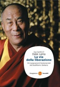 cover of the book La via della liberazione. Gli insegnamenti fondamentali del buddhismo tibetano