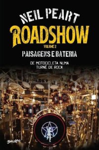 cover of the book Roadshow: Paisagens e bateria: De motocicleta numa turnê de rock – Volume 2