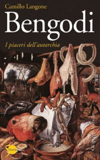 cover of the book Bengodi. I piaceri dell'autarchia