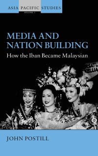 cover of the book Media and Nation Building: How the Iban Became Malaysian