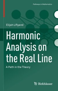 cover of the book Harmonic Analysis on the Real Line - A Path in the Theory