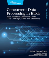 cover of the book Concurrent Data Processing in Elixir: "Fast, Resilient Applications with OTP, GenStage, Flow, and Broadway