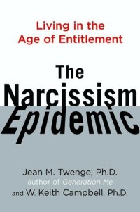 cover of the book The Narcissism Epidemic: Living in the Age of Entitlement