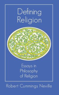 cover of the book Defining Religion: Essays in Philosophy of Religion