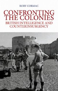 cover of the book Confronting the Colonies: British Intelligence and Counterinsurgency