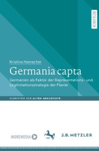 cover of the book Germania capta: Germanien als Faktor der Repräsentations- und Legitimationsstrategie der Flavier