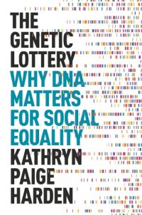 cover of the book The Genetic Lottery: Why DNA Matters for Social Equality