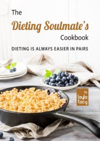 cover of the book The Dieting Soulmate's Cookbook: Dieting is Always Easier in Pairs