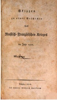 cover of the book Skizzen zu einer Geschichte des Russisch-Französischen Krieges im Jahre 1812