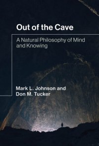 cover of the book Out of the Cave: A Natural Philosophy of Mind and Knowing