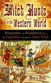 cover of the book Witch Hunts in the Western World: Persecution and Punishment from the Inquisition through the Salem Trials