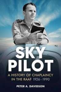 cover of the book Sky Pilot: A History of Chaplaincy in the RAAF 1926-1990