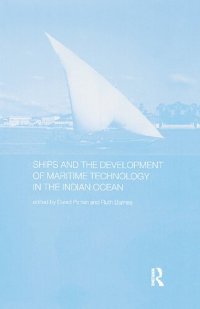 cover of the book Ships and the Development of Maritime Technology on the Indian Ocean