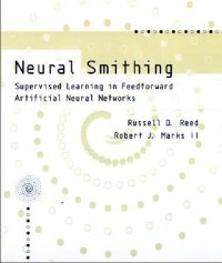 cover of the book Neural Smithing: Supervised Learning in Feedforward Artificial Neural Networks