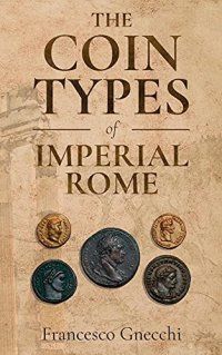 cover of the book The Coin Types of Imperial Rome: With 28 Plates and 2 Synoptical Tables