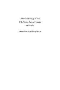 cover of the book The Golden Age of the U.S.-China-Japan Triangle, 1972-1989