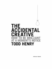 cover of the book The Accidental Creative: How to Be Brilliant at a Moment's Notice