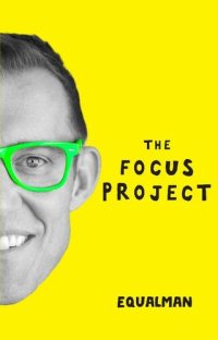 cover of the book The Focus Project: The Not So Simple Art of Doing Less